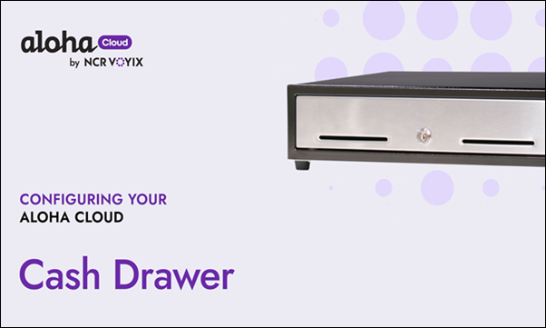 Configuring your Aloha Cloud for electronic cash drawer