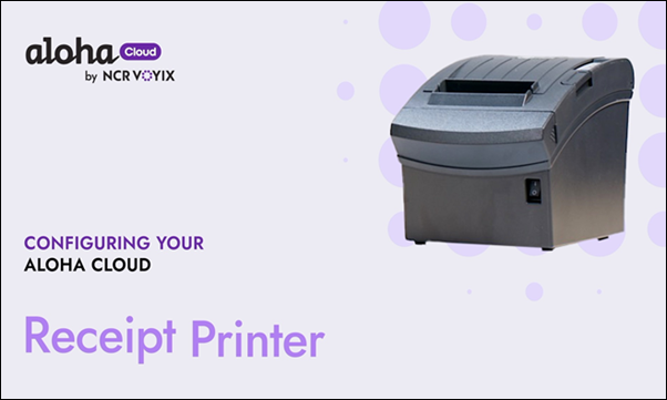 Configuring your Aloha Cloud for Receipt Printer