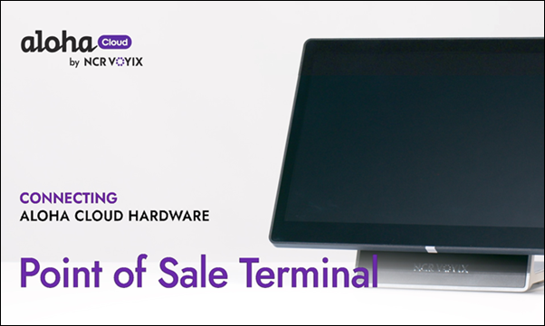 Connecting Aloha Cloud Hardware to Point of Sale Terminal